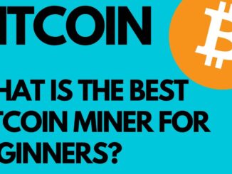 What Is The Best Bitcoin Miner For Beginners?